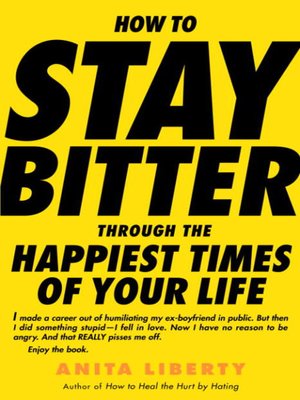 cover image of How to Stay Bitter Through the Happiest Times of Your Life